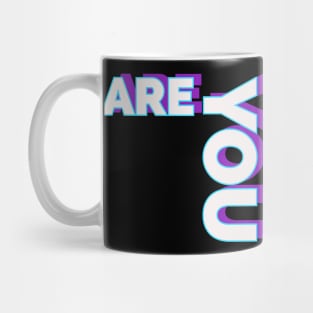 are you drunk ? Mug